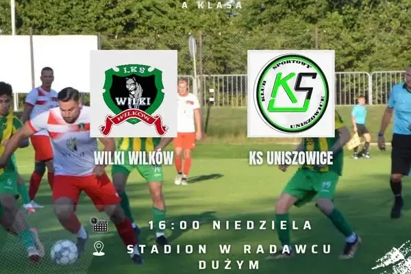 WILKI WILKÓW zagrają na wyjeździe z KS Uniszowice w Radawcu Dużym
