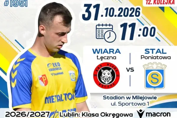 Stal Poniatowa zagra z Wiarą Łęczna w Milejowie – 12. kolejka klasy okręgowej
